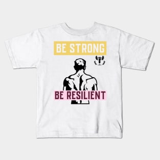 Be Strong Be Resilient Kids T-Shirt